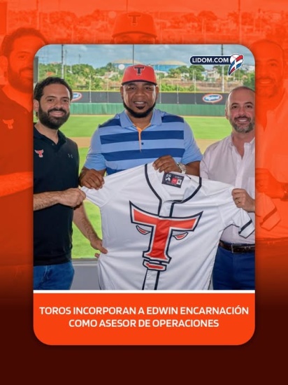 Toros del Este anuncia Edwin Encarnación en el Departamento de Operaciones del club 